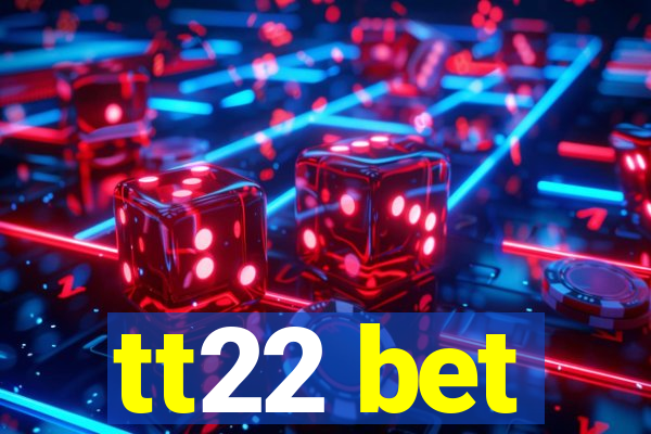tt22 bet